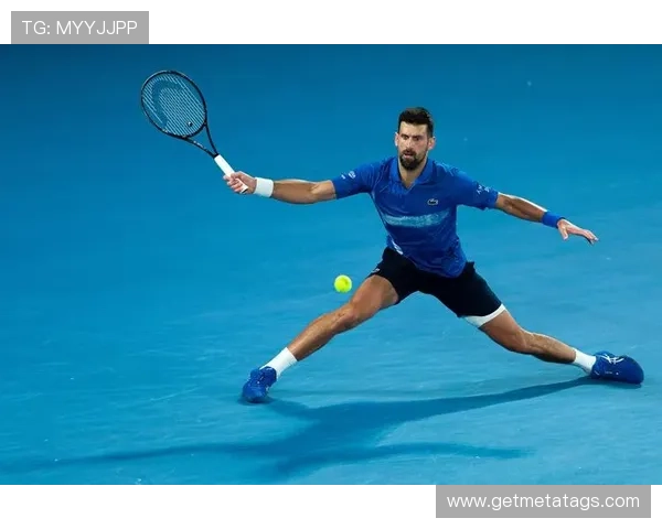 德约科维奇鏖战五盘险胜强势晋级网球赛事男单八强再现王者风采